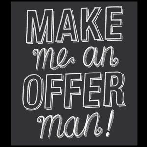 Like something you see? Make an offer! I’m willing to negotiate :)